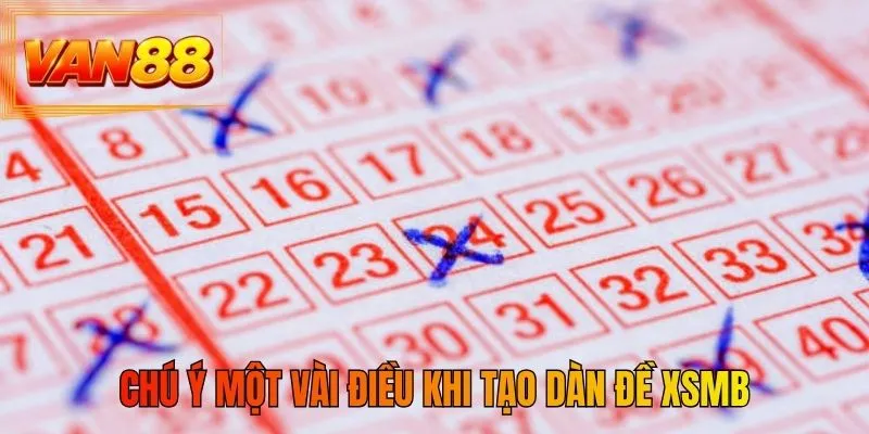 Chú ý một vài điều khi tạo dàn đề XSMB