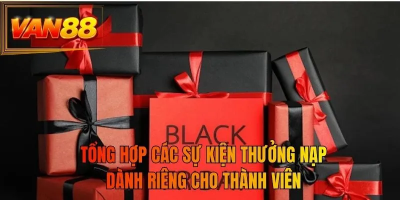 Tổng hợp các sự kiện thưởng nạp dành riêng cho thành viên