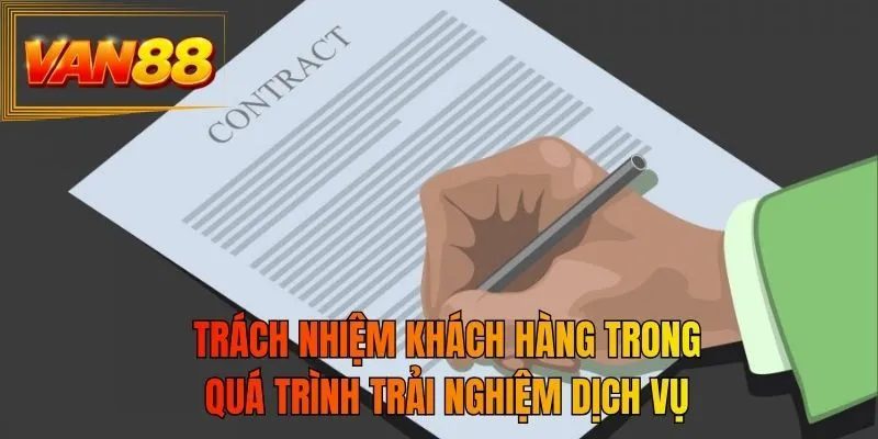 Trách nhiệm khách hàng trong quá trình trải nghiệm dịch vụ